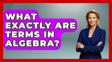What Exactly Are Terms In Algebra? - Your Algebra Coach