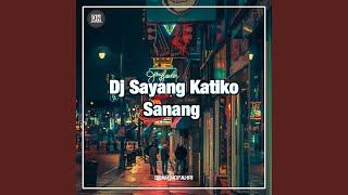 Dj Sayang Katiko Sanang