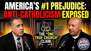 Why Anti-Catholicism is America's #1 Prejudice & The One True Church Revealed