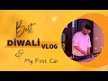 My Dream Diwali Vlog &amp; A Big Milestone: Buying My First Car #myfirstcar #diwalivlog