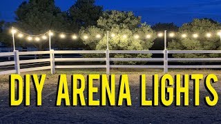 How To DIY An Outdoor Lighted Riding Arena For $115.00!