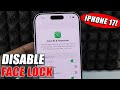 how to disable face lock in iphone 17/17 pro max?