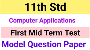 11th Std - Computer Applications | First Mid Term Test - Model Question Paper
