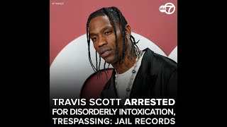 Celebrity Rapper Travis Scott arrested for disorderly intoxication, trespassing in Florida Wealth