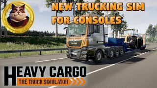 Heavy Cargo The Truck Simulator | New Trucking Game For Console!