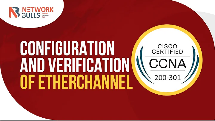CCNA 200 - 301 - Lesson 66: Configuration and Verification of Etherchannel