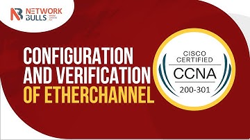 CCNA 200 - 301 - Lesson 66: Configuration and Verification of Etherchannel