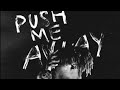 Juice WRLD - Push Me Away (Extended chorus) [Unreleased]
