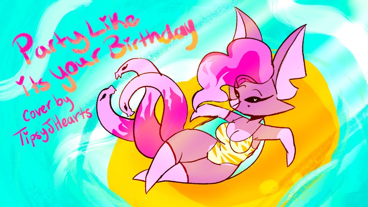Party Like Its Your Birthday ( Studio Killers) [covered TipsyJHearts ...