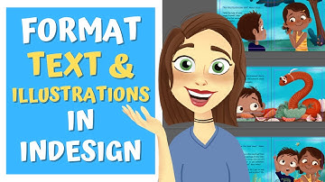 How to Format Text & Illustrations in InDesign for a Children