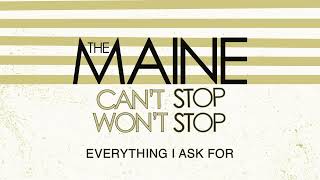 The Maine - Everything I Ask For (Official Audio)
