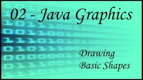 Java Graphics - 02 - Basic Shapes