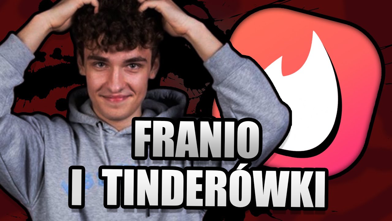 ŚMIESZNE MOMENTY - rozmowy Frania na Tinderze
