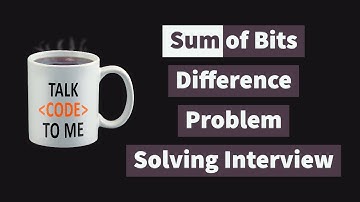 Problem Solving Interview Series | Problem #1 | Sum of Bits Difference