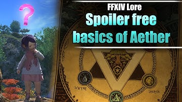What is aether? Spoiler free basics -  FFXIV LORE