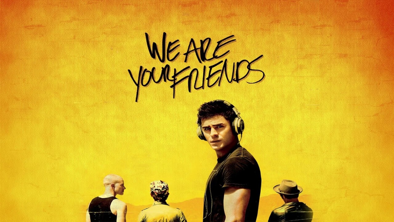 We Are Your Friends Full Mixtape Zac Efron
