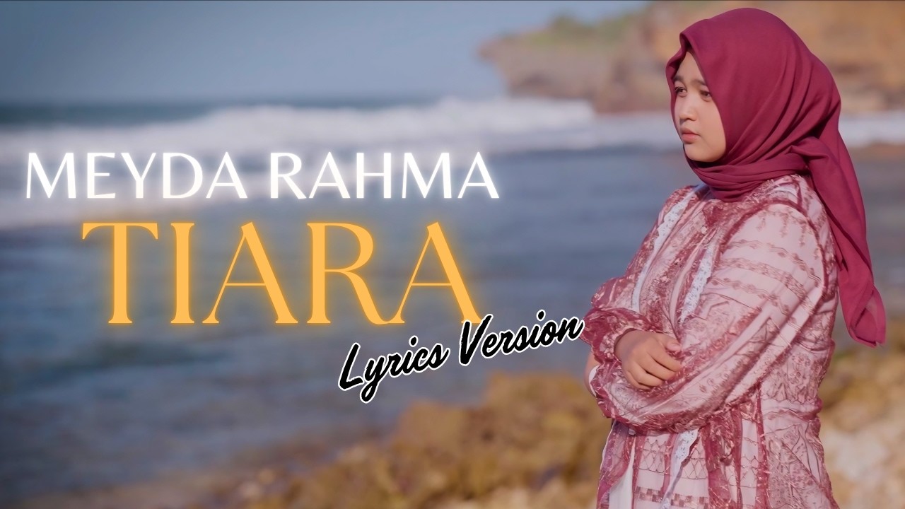 Meyda Rahma - Tiara (Video Lirik)