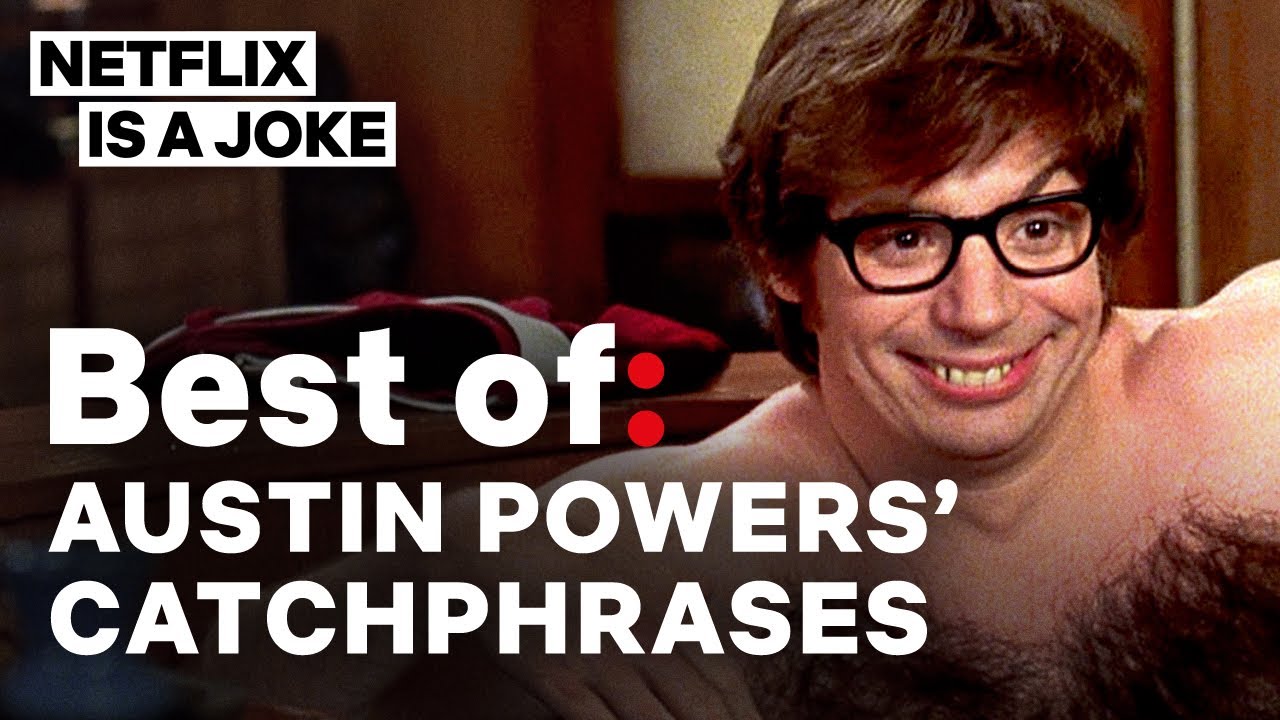 Best Of: Austin Powers' Catchphrases | Netflix Is A Joke - thptnganamst.edu.vn