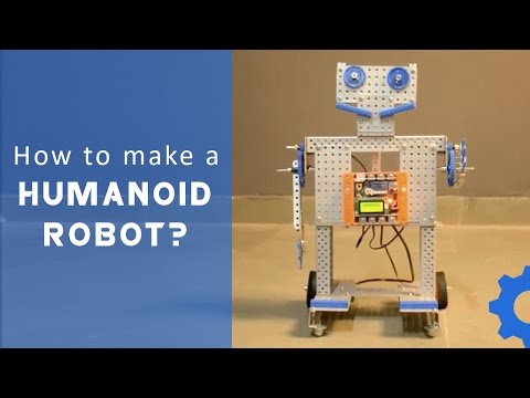 Let's Avishkaar #7 : How to Make a Humanoid Robot