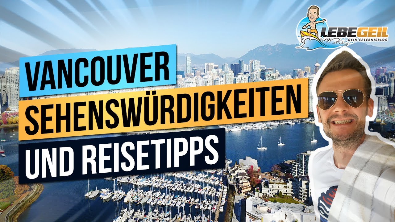 Vancouver: Die 14 besten Sehenswürdigkeiten & Reisetipps 🇨🇦