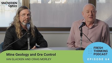 Episode 64: Mining Geology and Ore Control. Fresh Thinking Podcast