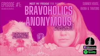 Bravoholics Anonymous Podcast #1: Traitors Finale, RHOBH Meltdown & Summer House Drama