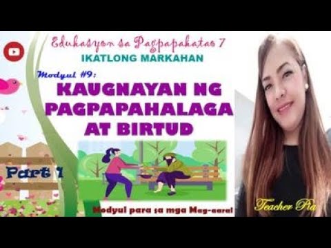 ESP 7 MODYUL 9: KAUGNAYAN NG BIRTUD AT PAGPAPAHALAGA - YouTube