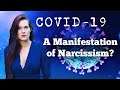 COVID-19 (A Manifestation of Narcissism)