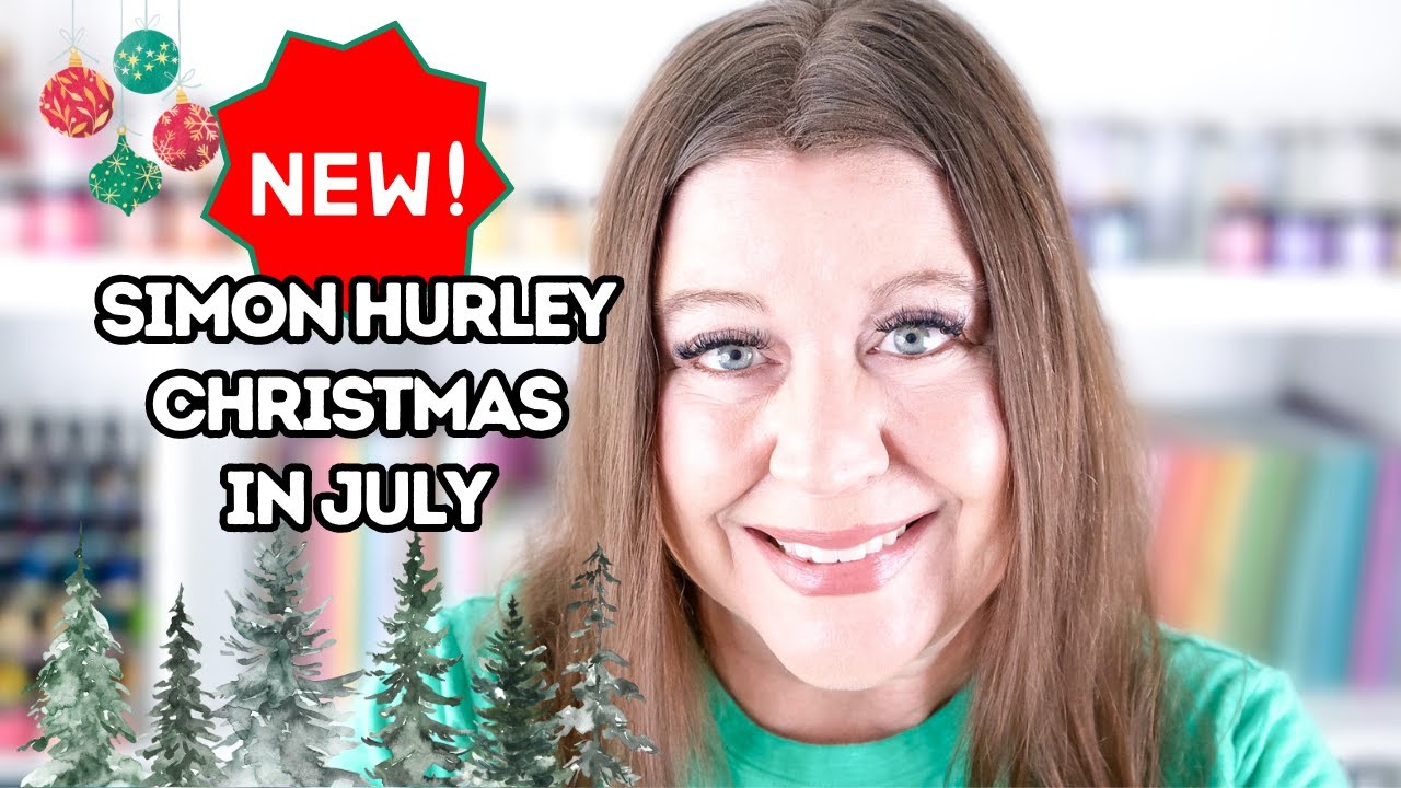 Christmas in July with NEW Simon Hurley | Many Techniques & Cards ...