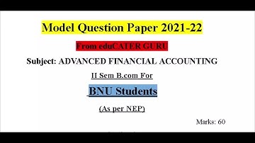 Advanced Financial Accounting | Model Question Paper | 2nd Sem B.com | BNU | As per NEP }