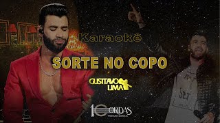 Sorte No Copo - Gusttavo Lima (Karaokê Version)