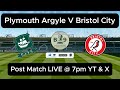 PAFC V BCFC Post Match and what's to come for Plymouth Argyle....HNY!