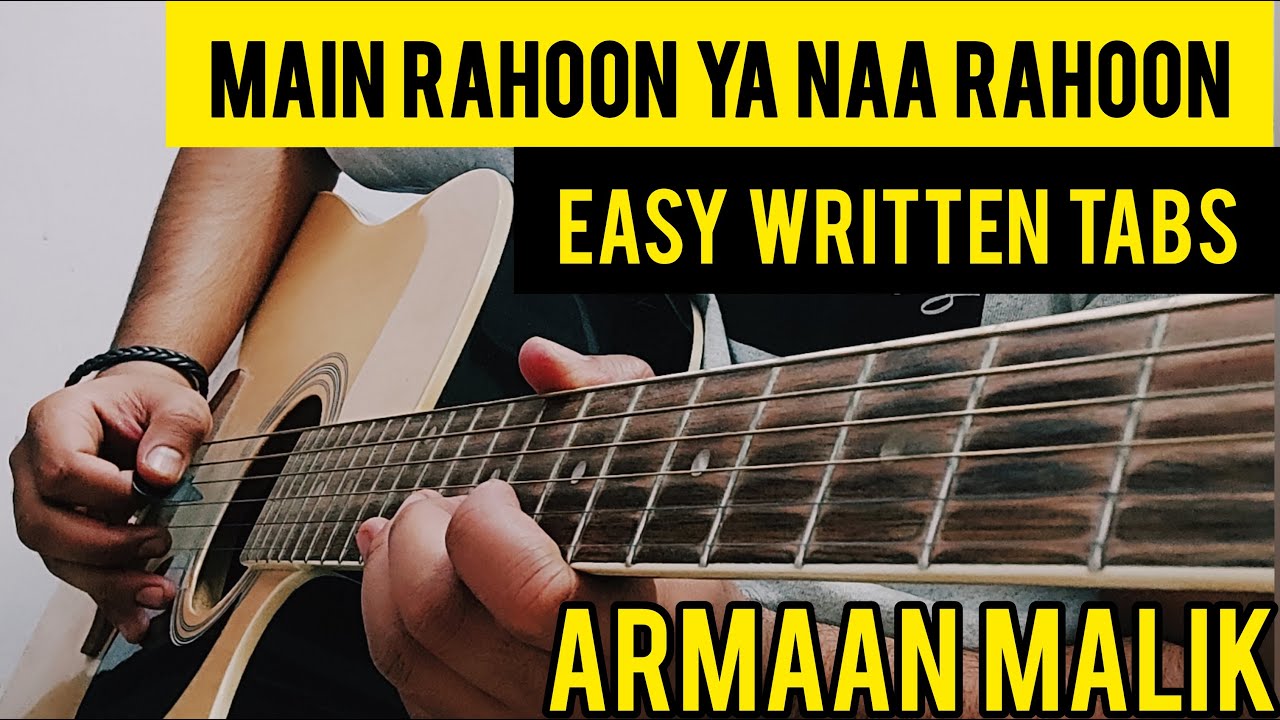 Main Rahoon Ya Naa Rahoon Guitar Instrumental Cover  TABS  Armaan Malik  Shubham Joshi