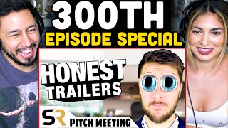 HONEST TRAILERS \& PITCH MEETING!! | 300th Episode Special REACTION!