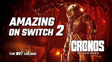 CRONOS The New Dawn is Amazing on Nintendo Switch 2!