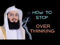 This will help you to stop overthinking  islamic motivation  mufti menk