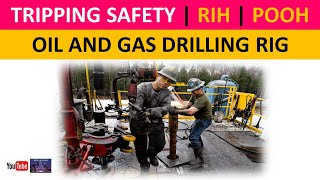 Tripping Safety | RIH | POOH | Oil and Gas Drilling Rig