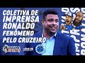 🔴 AO VIVO - COLETIVA DE IMPRENSA DE RONALDO FENÔMENO PELO CRUZEIRO