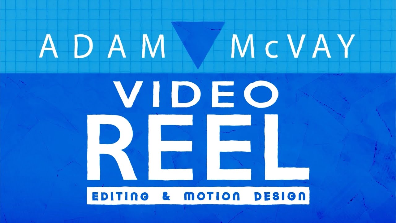 Adam McVay || Video Reel 2024
