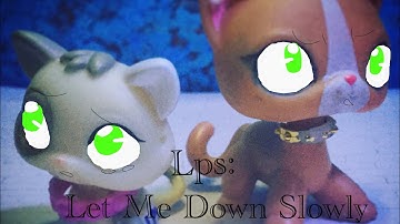 Lps: Let Me Down Slowly| MEP (CLOSED)