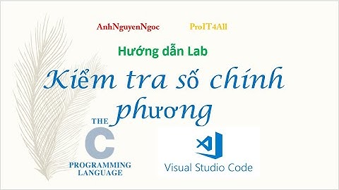 Lab 4.B3: Kiểm tra số nguyên là số chính phương trong lập trình C