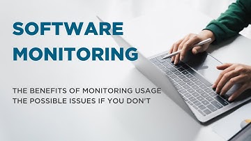 The benefits of monitoring your software licence usage | The possible issues if you don