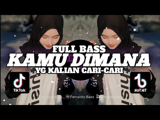 DJ KAMU DIMANA || SLOW FULL BASS🎶REMIX TERBARU 2024 BY FERNANDO BASS class=