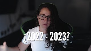 2022 - 2023 | ¿Que me depera este año?