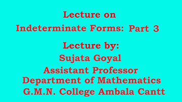 Indeterminate Forms Lecture 3