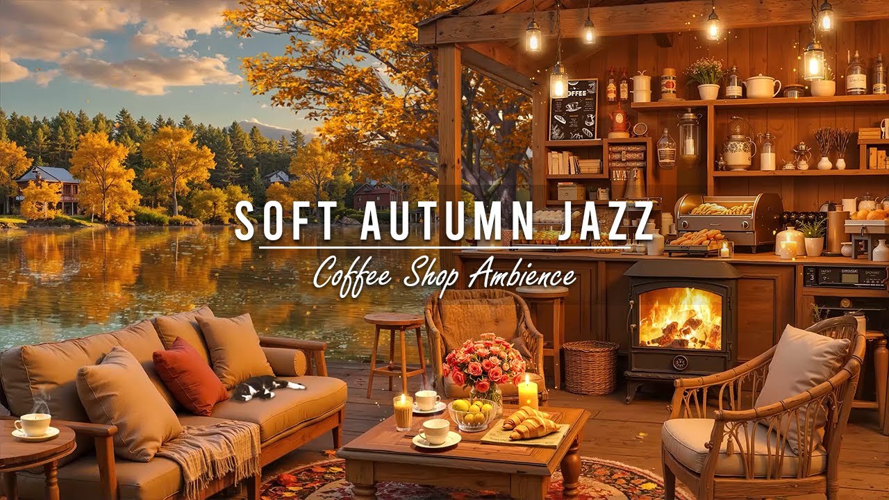 Cozy Fall Coffee Shop Ambience & Warm Jazz Music for Relaxation, Work 🍂 ...