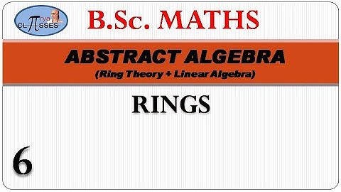 HP21BM3AA-6 | B.Sc. Math | Abstract Algebra | Ring Theory | Lec - 6 | Rings | Lec - 6