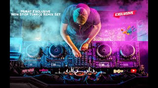 Murat Exclusive - Non Stop Türkçe Remix Set - 032