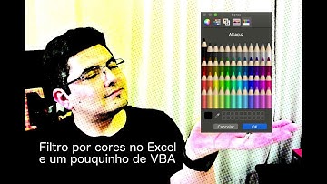 Filtro por cores no Excel (e um pouquinho de VBA)