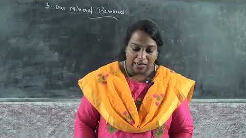 4 STD SOCIAL STUDIES – OUR MINERAL  RESOURCES  PART 2